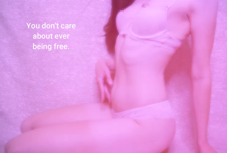 You try to push against it, and the more it wraps around you. Because I opened you up and made you vulnerable, and you didn't even realize before it was too late. Now you don't care about the way out. You don't care about the other side.