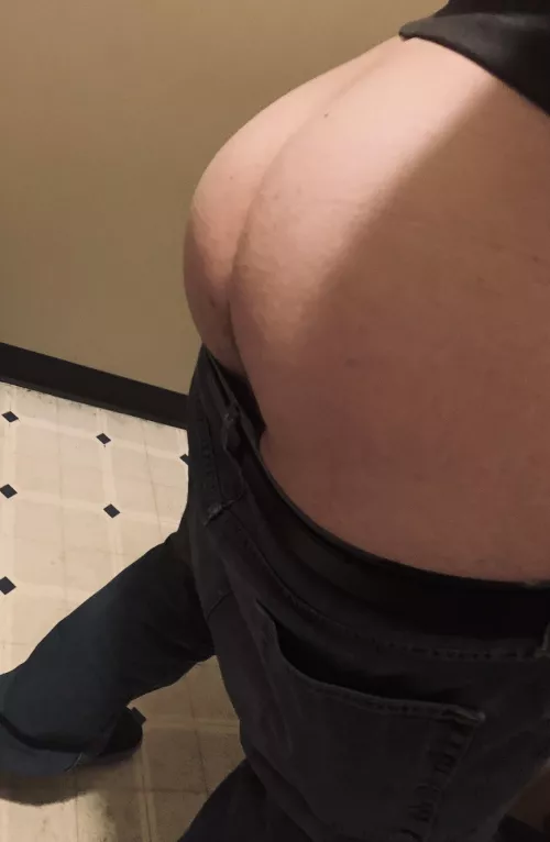 Been told I’ve got a booty made for cock, maybe?
