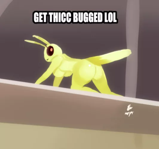 Get Thicc Bugged