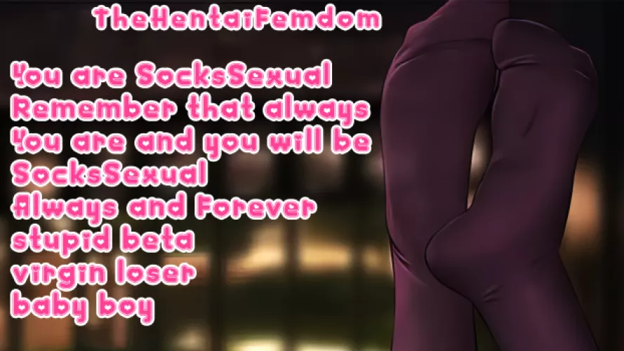 Hey you stupid beta loser. You are SocksSexual. Remeber that always! You will be SocksSexual forever!