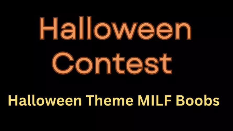 Let’s see the Halloween theme MILF Boobies.  We will tag them for a special navigation category.    Not sure about a prize-  maybe a pinned post for most likes…