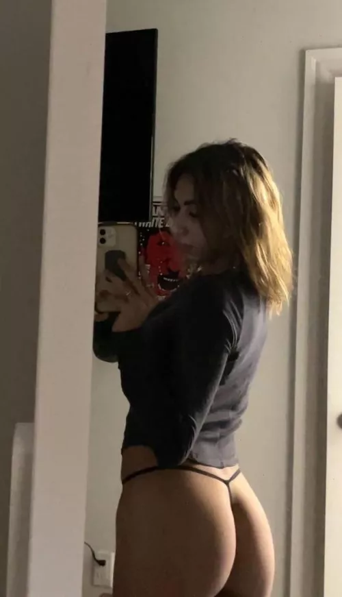 I just love the way my ass looks