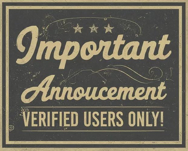 Important Announcement: Verified Users Only!