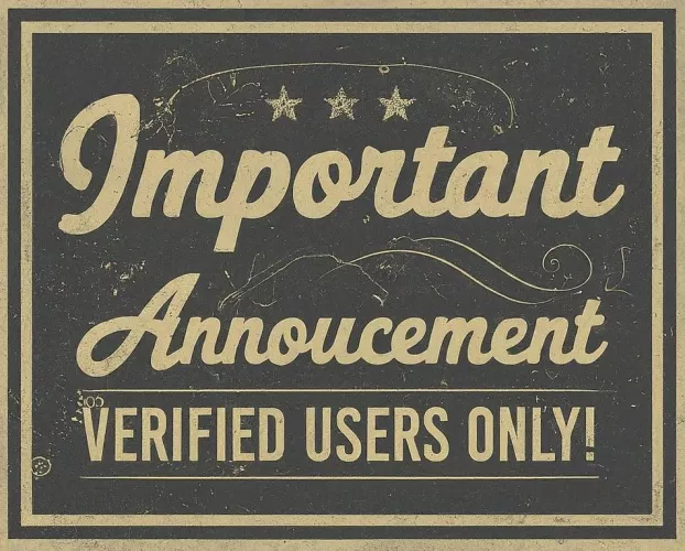 Important Announcement: Verified Users Only!