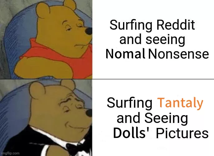 Enjoy surfing in Tantaly Subreddit!