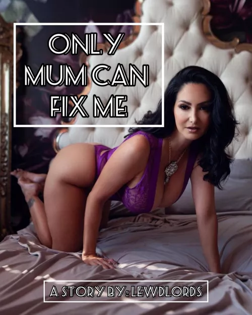 Only Mum Can Fix Me - Chapter 3