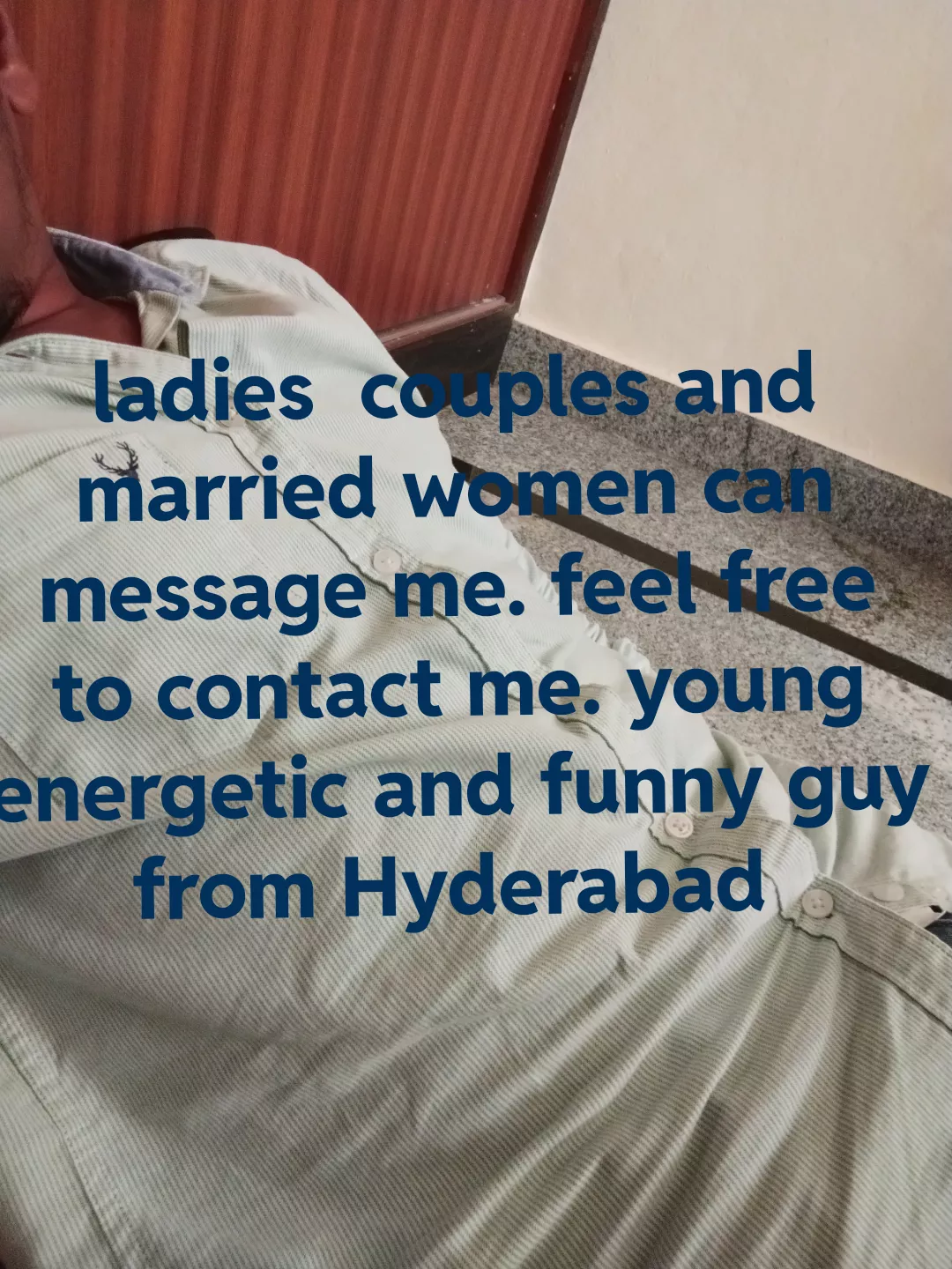 Contact me guys [m]25 from Hyderabad 