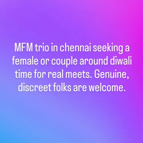 Chennai fun - We are a matured Male and couple trio in our 40s. Any female or couple can join us around diwali weekend in chennai? We can host near thiruporur. Shes decent but wild when horny. Loud moaner, squirter etc. If you are looking for gym toned p
