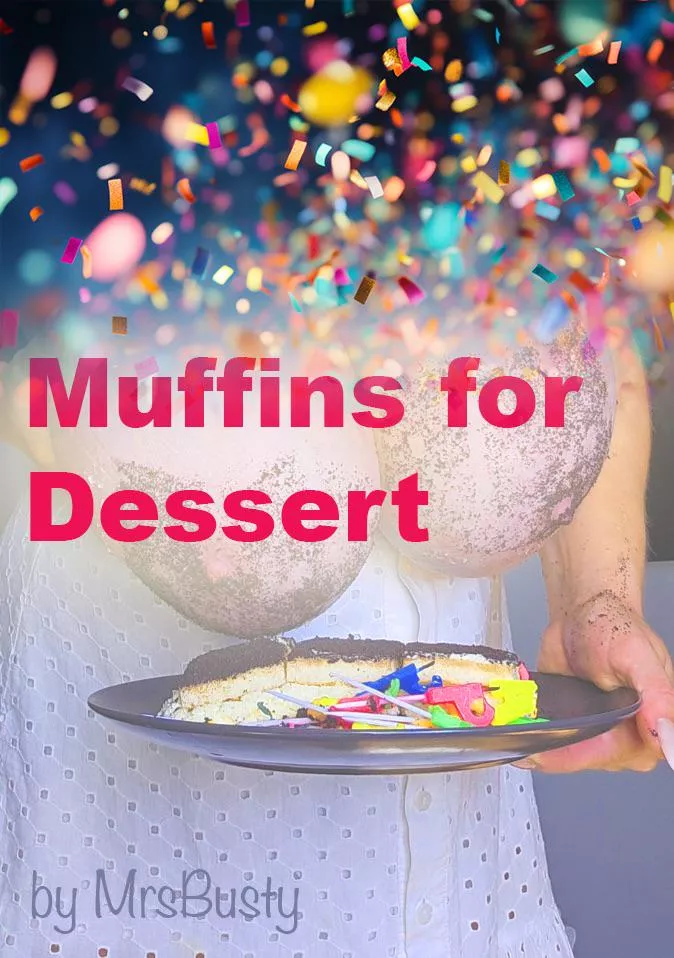 Muffins for Dessert (Chapter 5)