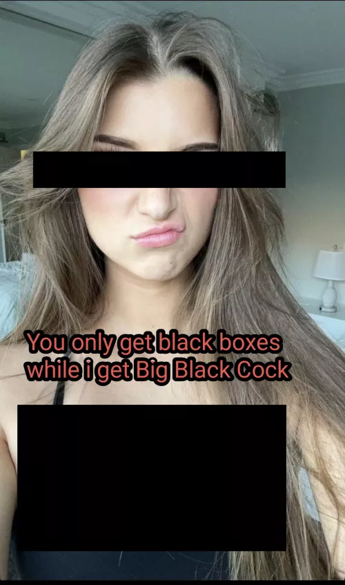 You get black boxes, she gets BBC🤭