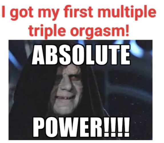 OMS, it happened! Triple multiple orgasm intense af! I really like the effects of the hormones!