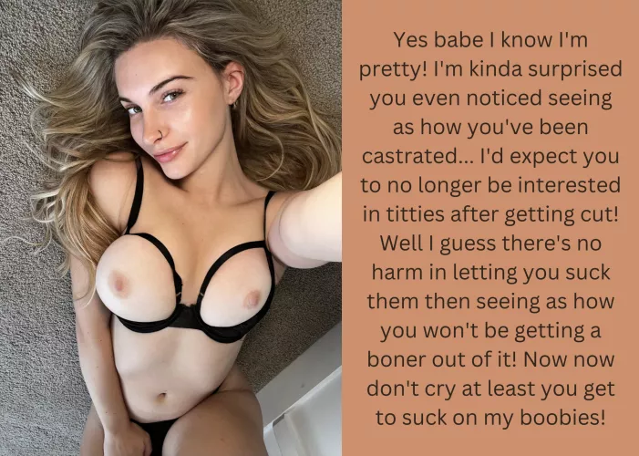 Yes babe I know I'm pretty!