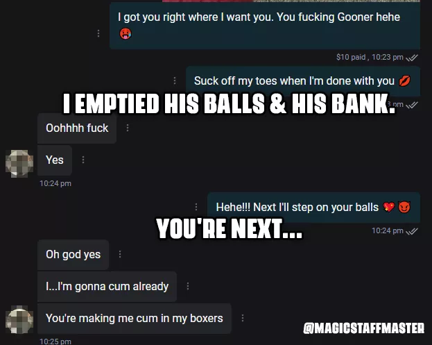 I emptied his balls & bank account. You're next... heh <3