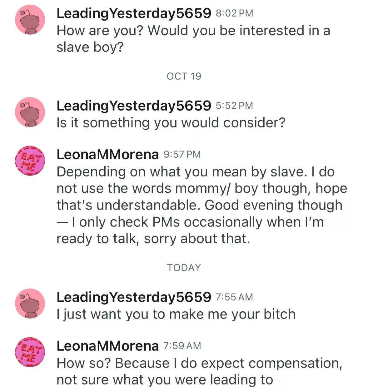 Timewaster “slave”. Stop approaching dommes thinking you’re gonna be bullied into paying. If you’re too stupid to lay out ur limits/ desires, you should be tipping first. 