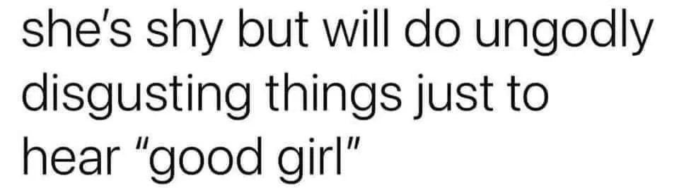 Well idk about 'ungodly things'...😳😂