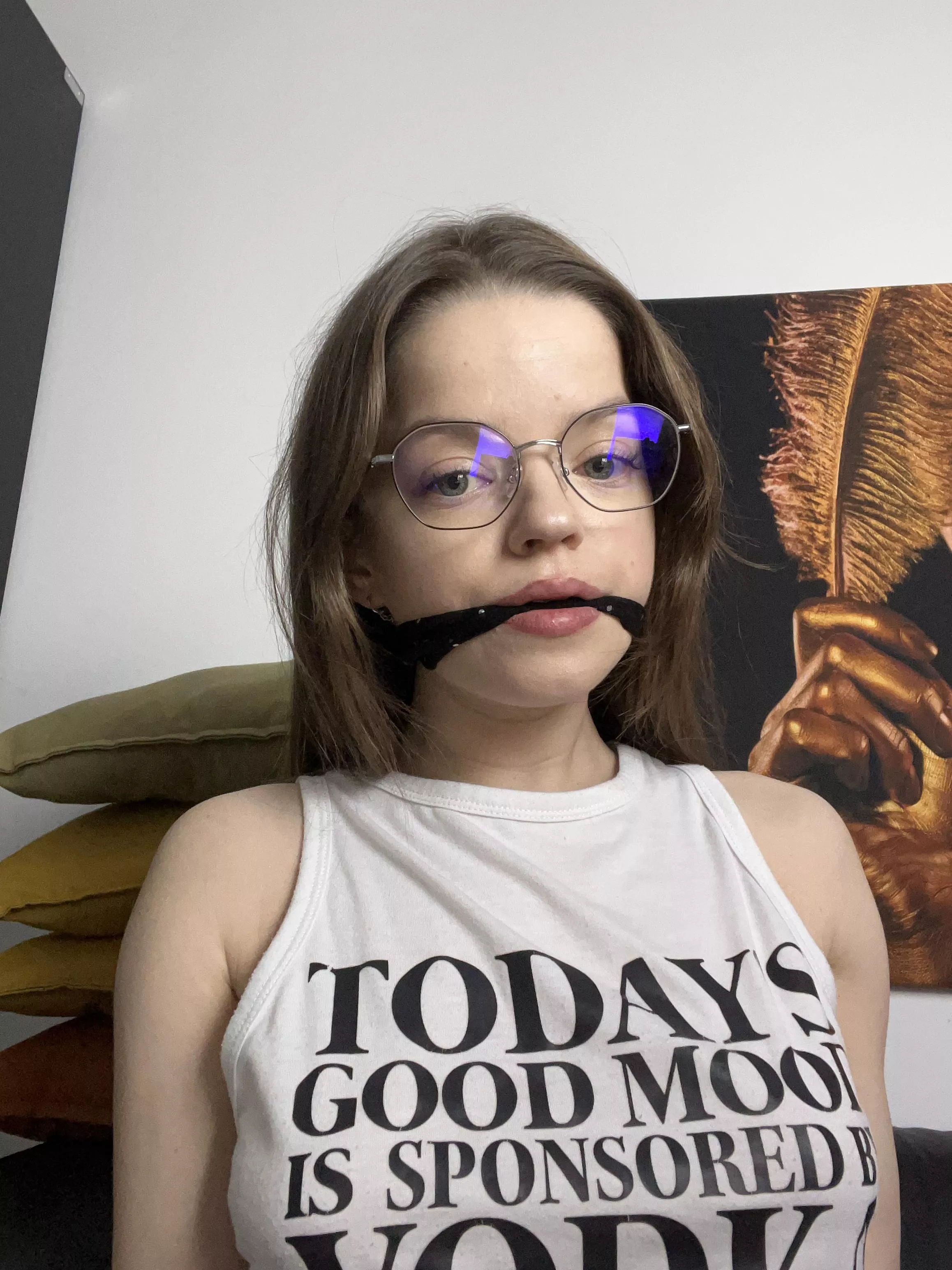 I like to put this gag on just for you