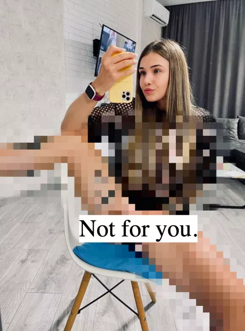 My legs are spread, but not for a loser like you.