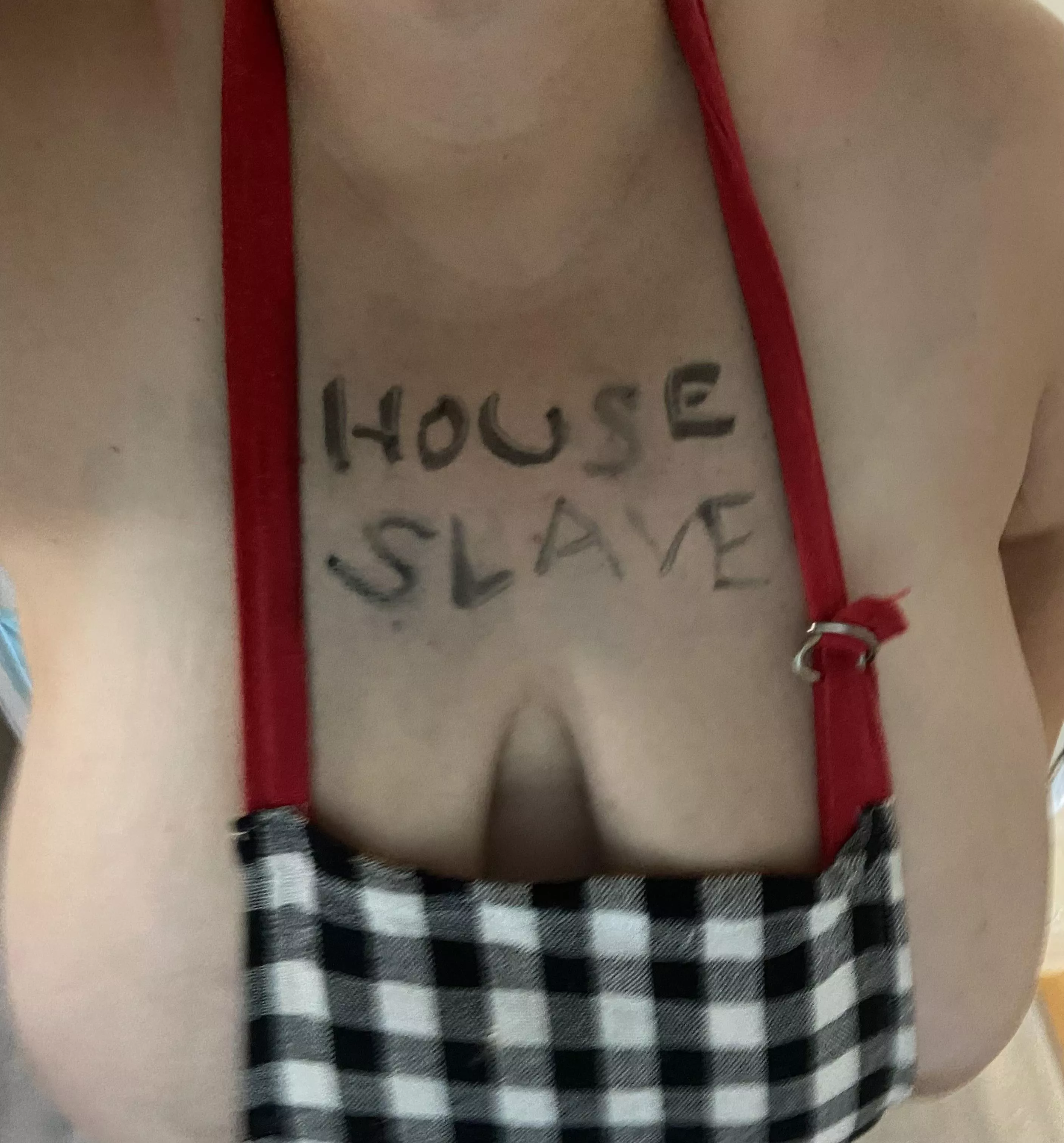 She wrote this on me, told me the house better be clean when she gets home, and left for work