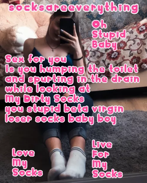 Sex for you is humping the toilet while looking at my dirty socks you stupid sockssexual beta loser!