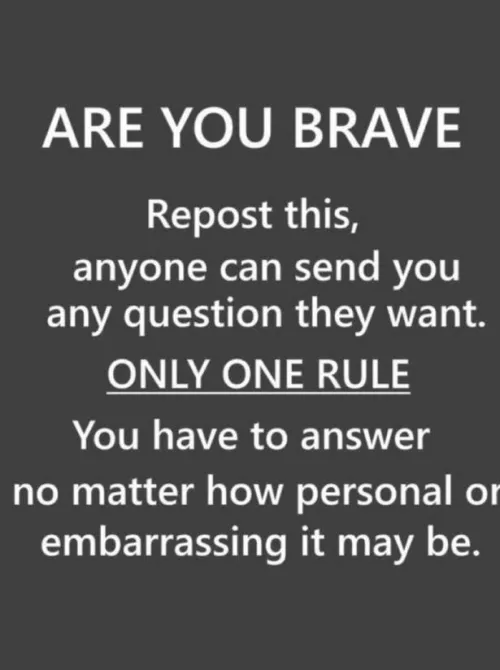 Something I love more than anything is to answer questions. No matter how nasty, kinky, embarrassing, etc. it is.