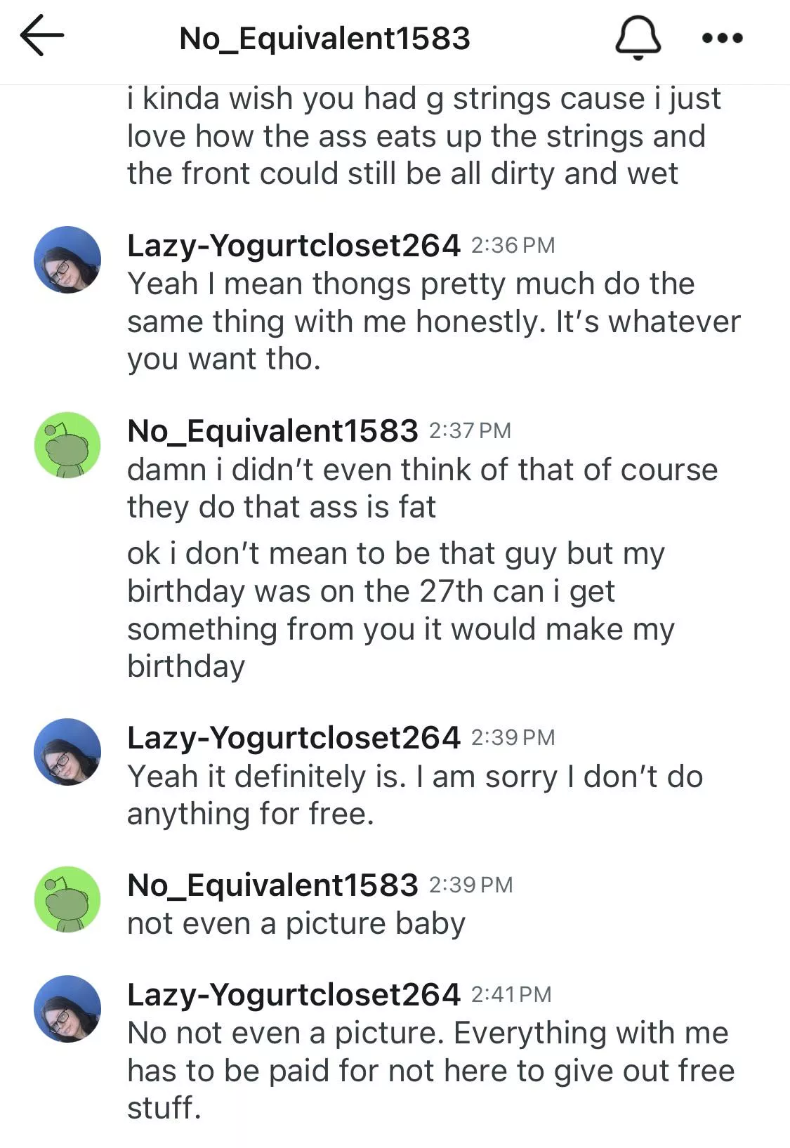 Time waster and wanting free stuff. No_Equivalent1583