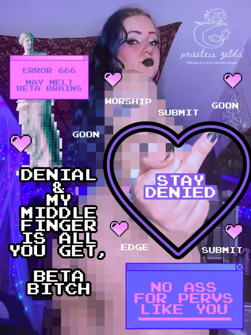 you’re lucky to even get to look into my eyes, beta. 