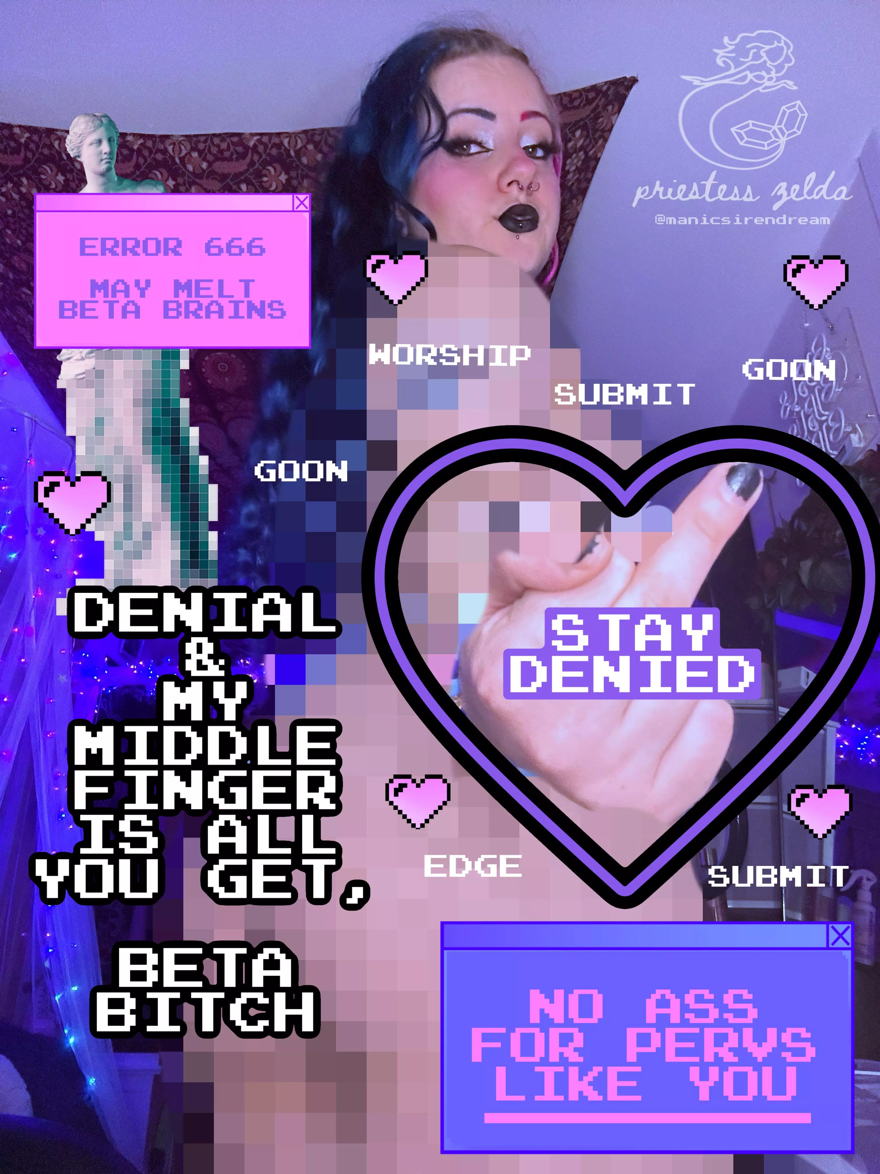 you’re lucky to even get to look into my eyes, beta. 