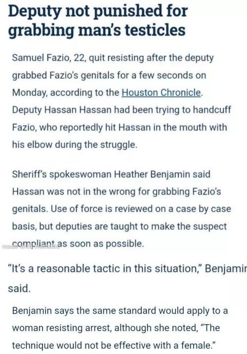 Female Attorney says the same standard would apply to a woman resisting arrest, although she noted, “The technique (Genital squeeze) would not be effective with a female.” - Great Pussy Envy Inducing Article.