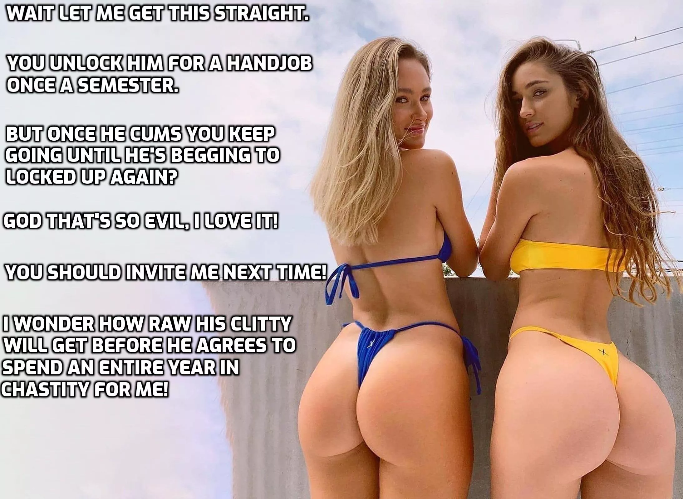 She's going to love breaking you.