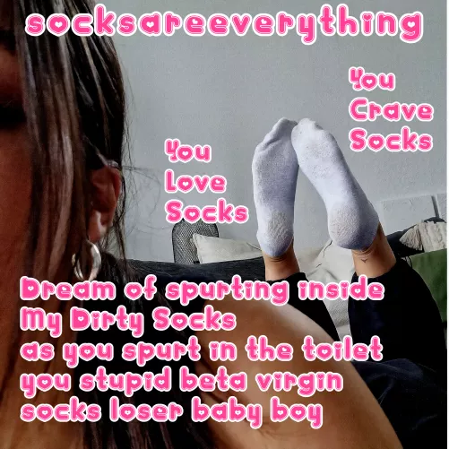 Dream of spurting inside my socks you little stupid sockssexual beta loser! I know you love socks!