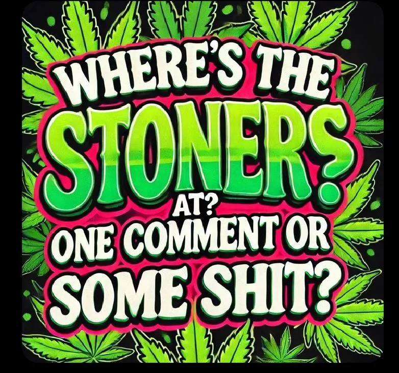 It's the frigging weekend 💨💨💨