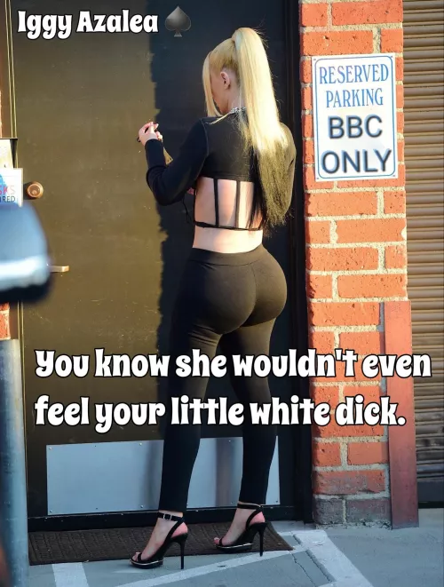 The struggles of being a whiteboi with a crush on Iggy Azalea… 