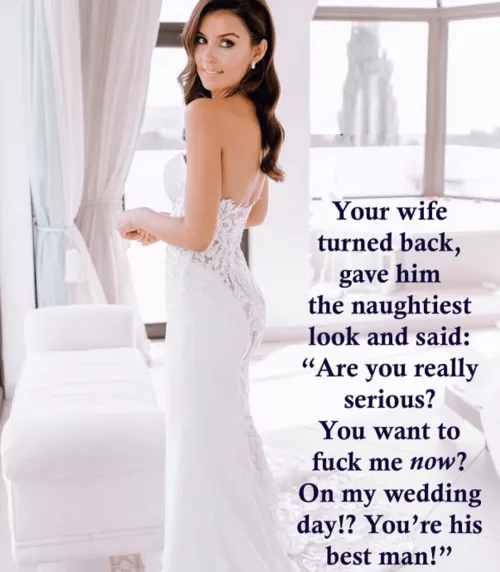 Your best friend fucked your bride minutes before the ceremony. 