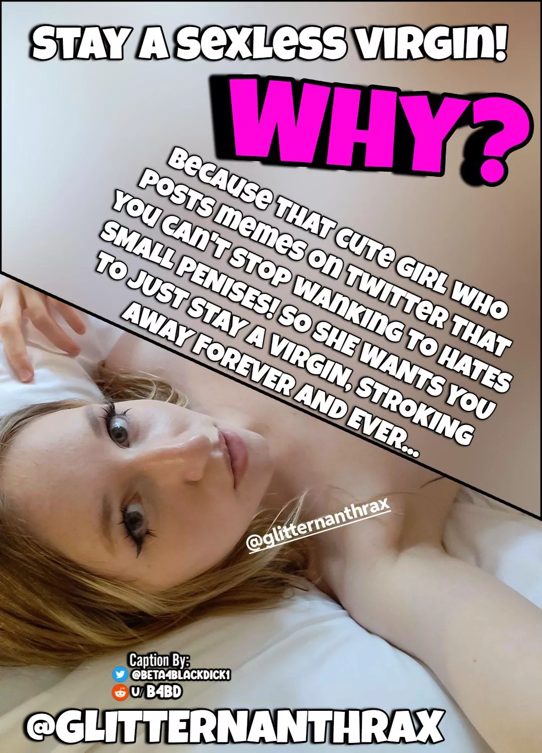 Stay sexless, virgin.
