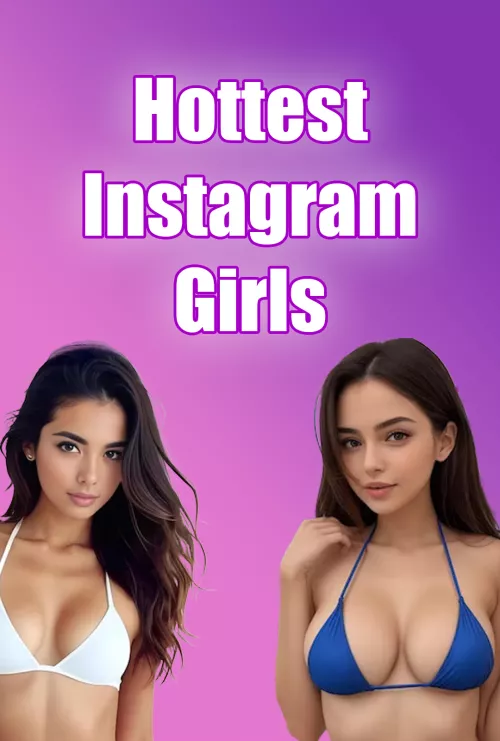 Hottest Girls on Instagram🥵 Check Comments
