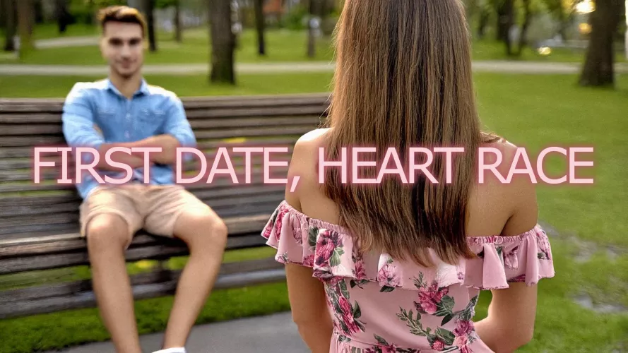 First Date, Heart Race 💓 