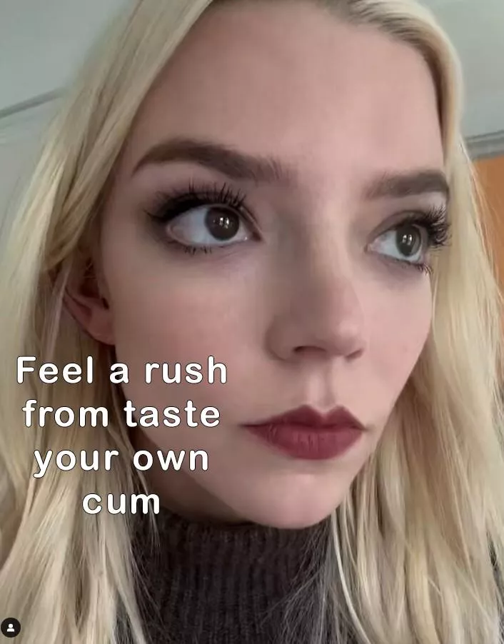 If it's for Anya Taylor-Joy it's even more intense