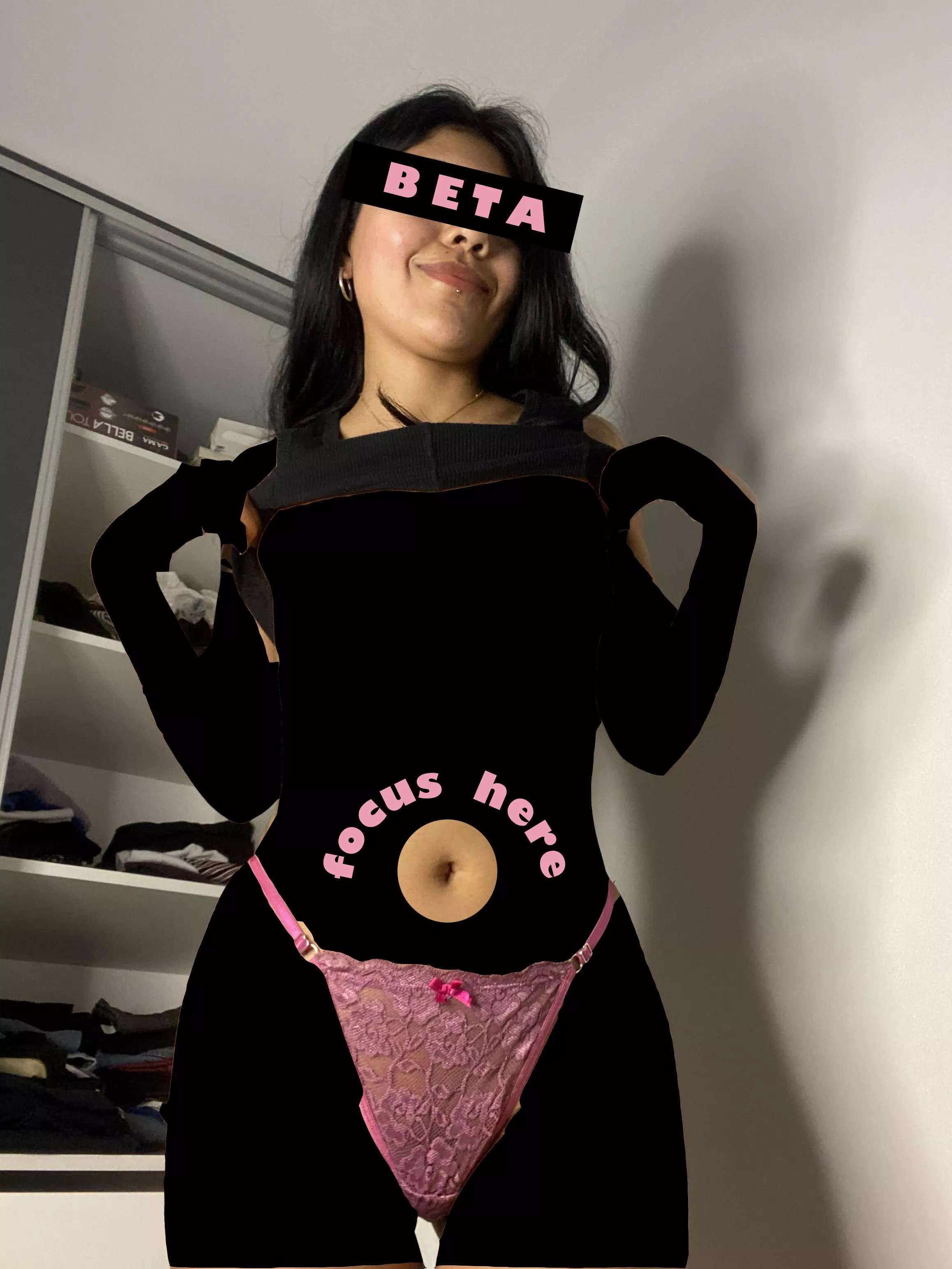 eyes on my belly button. Not on my perfect body