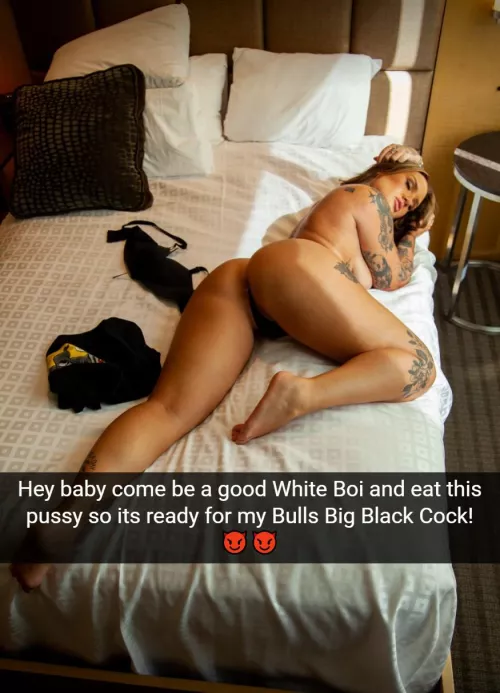 
Be a good boi and get that pussy ready for that bbc!