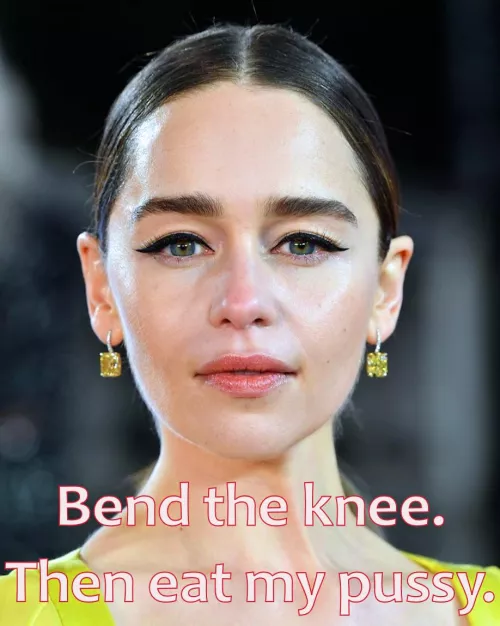 Yes, my Queen! It will be an honour! [Emilia Clarke]