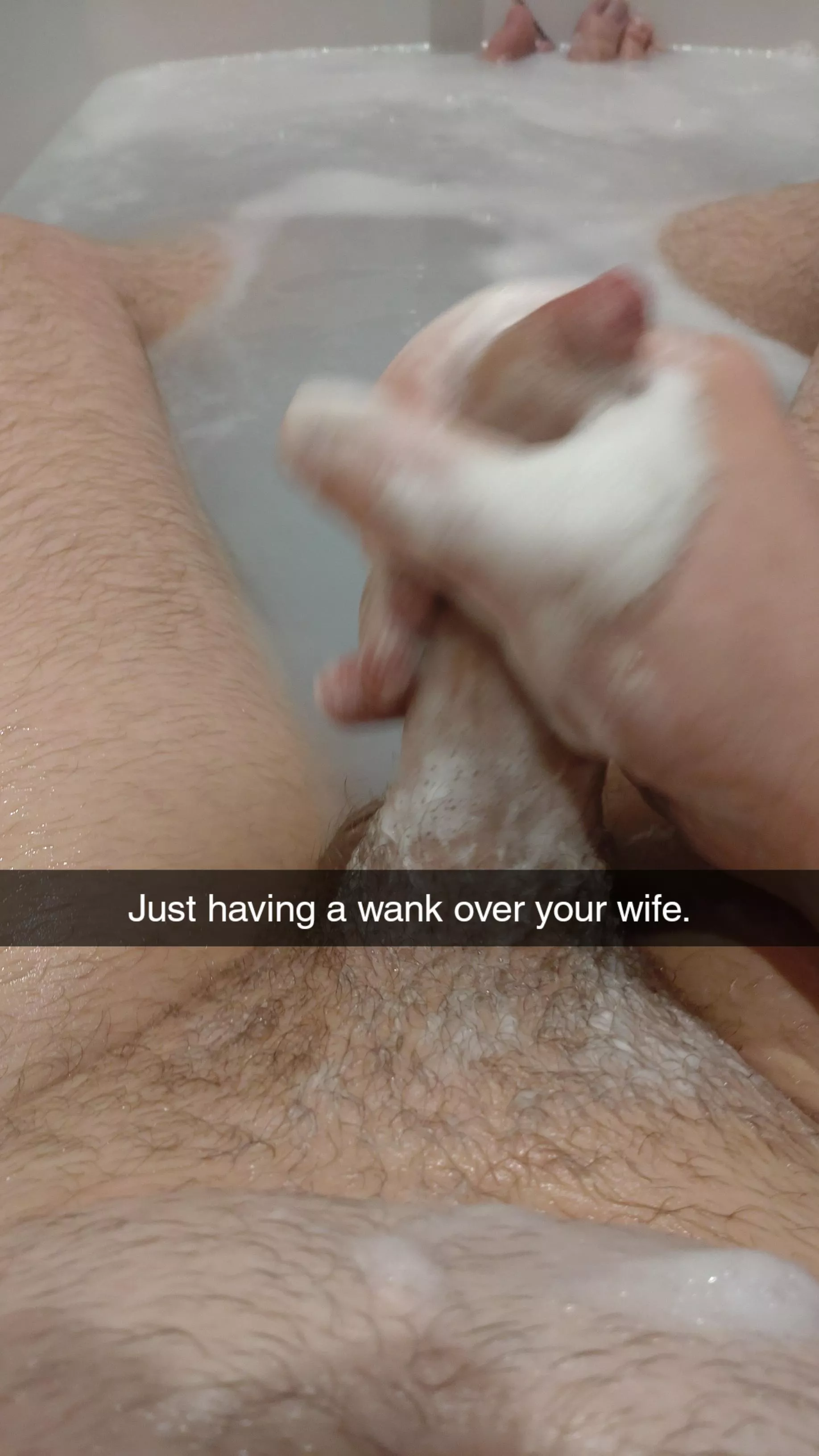 He's always thinking about your wife. 