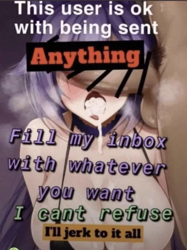 Send me anything at all