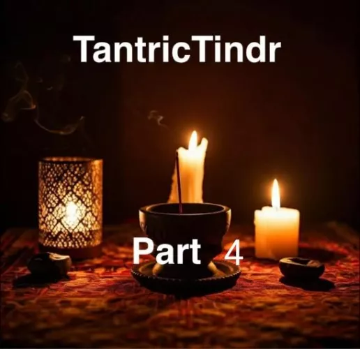 TantricTindr Part 4 (link in comments)