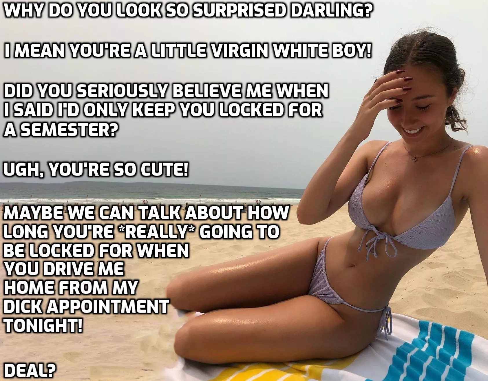 Never let a sorority girl lock you.