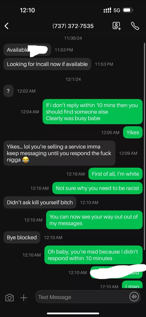 When I don’t reply within 10 mins I get called the N word how classy 