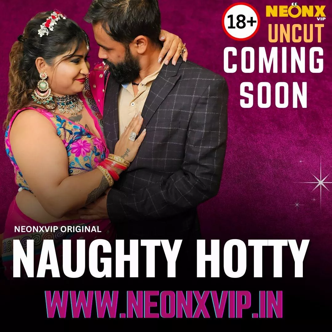 NAUGHTY HOTTY 100% UNCUT  WEB SERIES COMING SOON