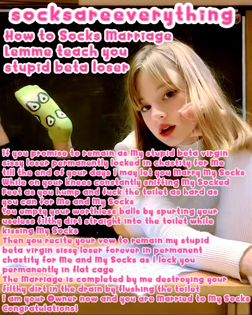 Lemme educate you my little stupid sockssexual beta loser about the SocksMarriage. Its for you! You should really marry my socks, worship them, admire and breed hard!