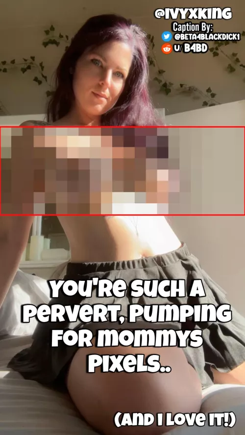 Such a perv for pixels

