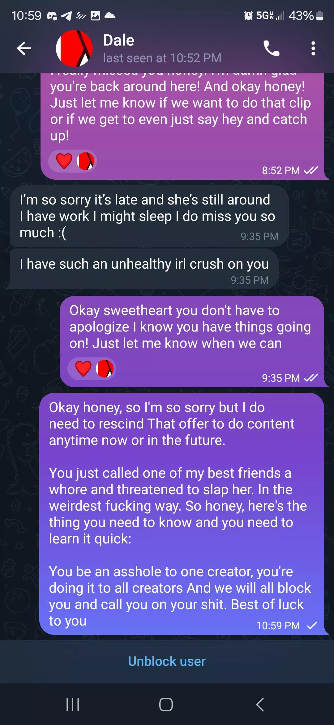 Any buyer that is violent disrespectful or harmful to one creator, one member of our community, one member of our family, they are coming after all of us. As much as we all, both buyers and creators, need to come together as a community, us creators got 