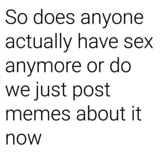 Anyone actually getting laid?😞